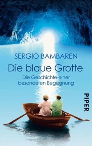 Die Blaue Grotte: Die Geschichte einer besonderen Begegnung von PIPER